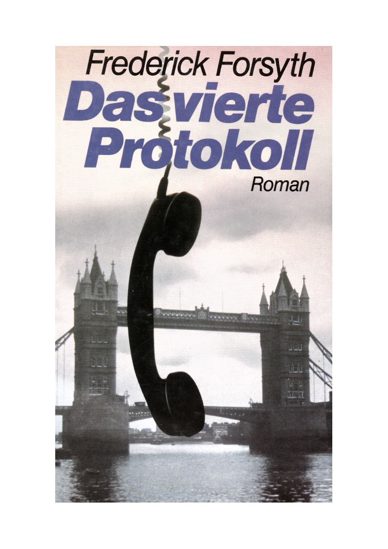 Frederick Forsyth: Das vierte Protokoll.