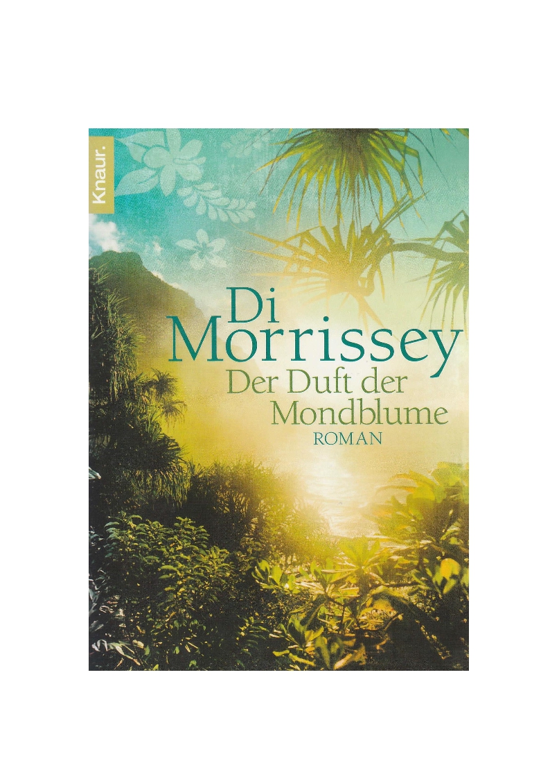 Di Morrissey: Der Duft der Mondblume.