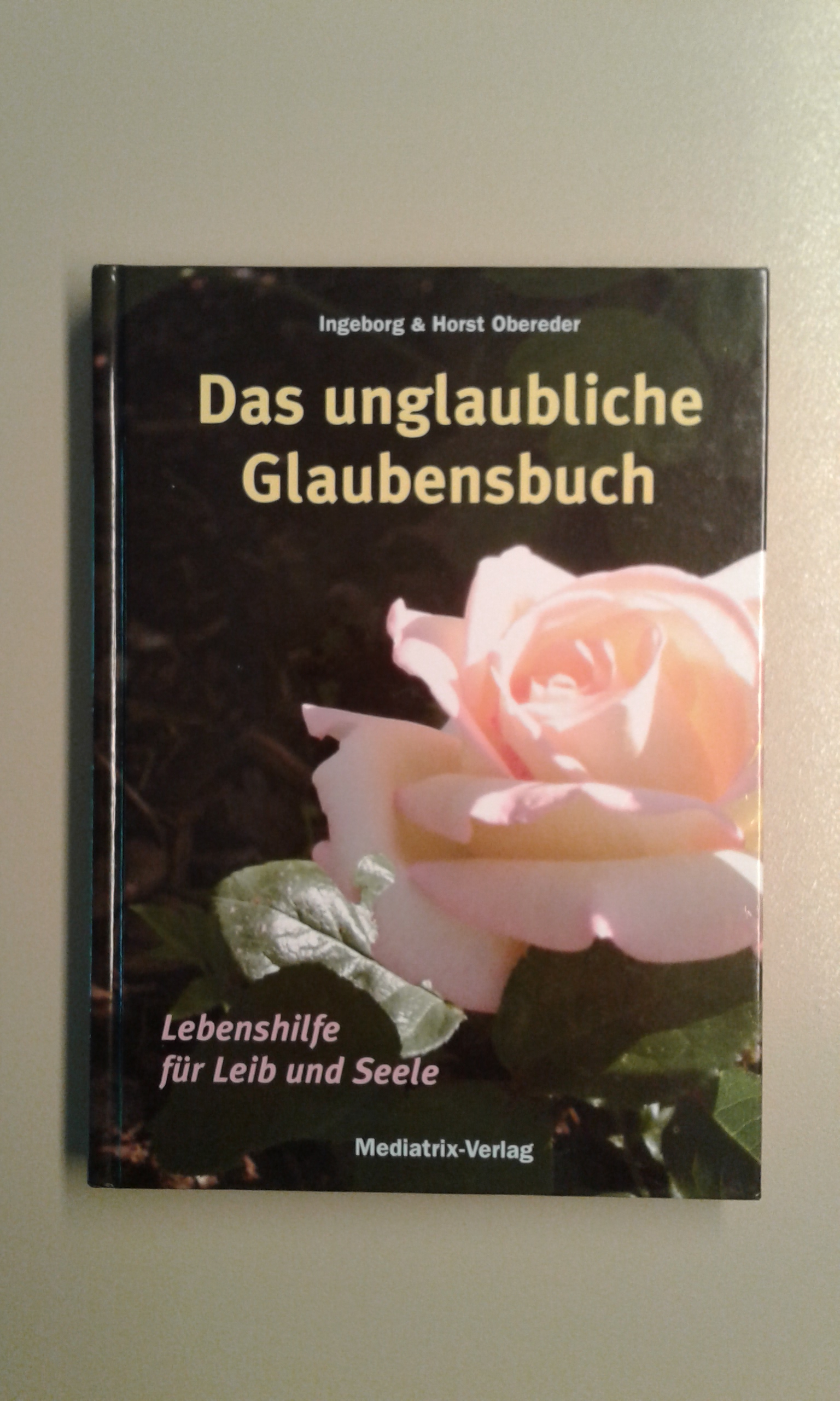 Das unglaubliche Glaubensbuch.