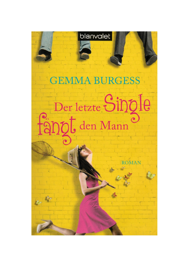 Burgess, Der letzte Single fängt den Mann.