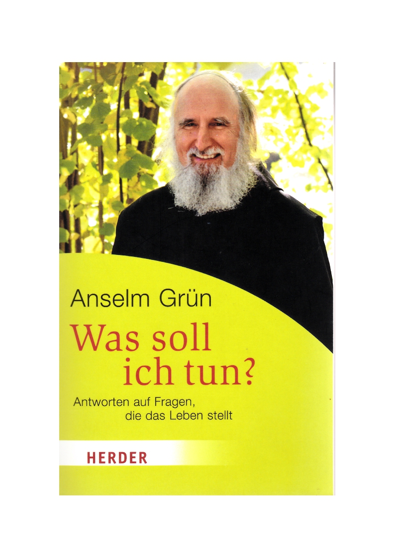 Grün, Was soll ich tun? - Antworten auf Fragen, die das Leben stellt.