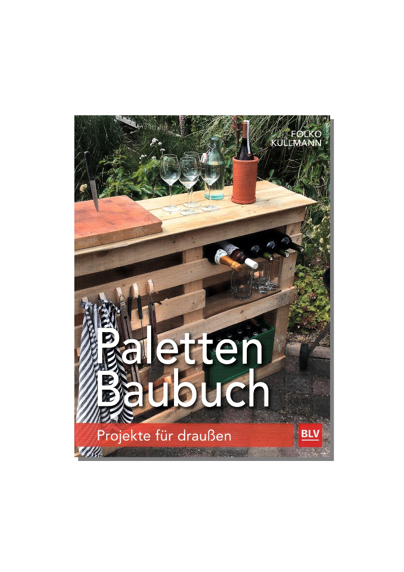Kullmann, Paletten-Baubuch - Projekte für draußen.