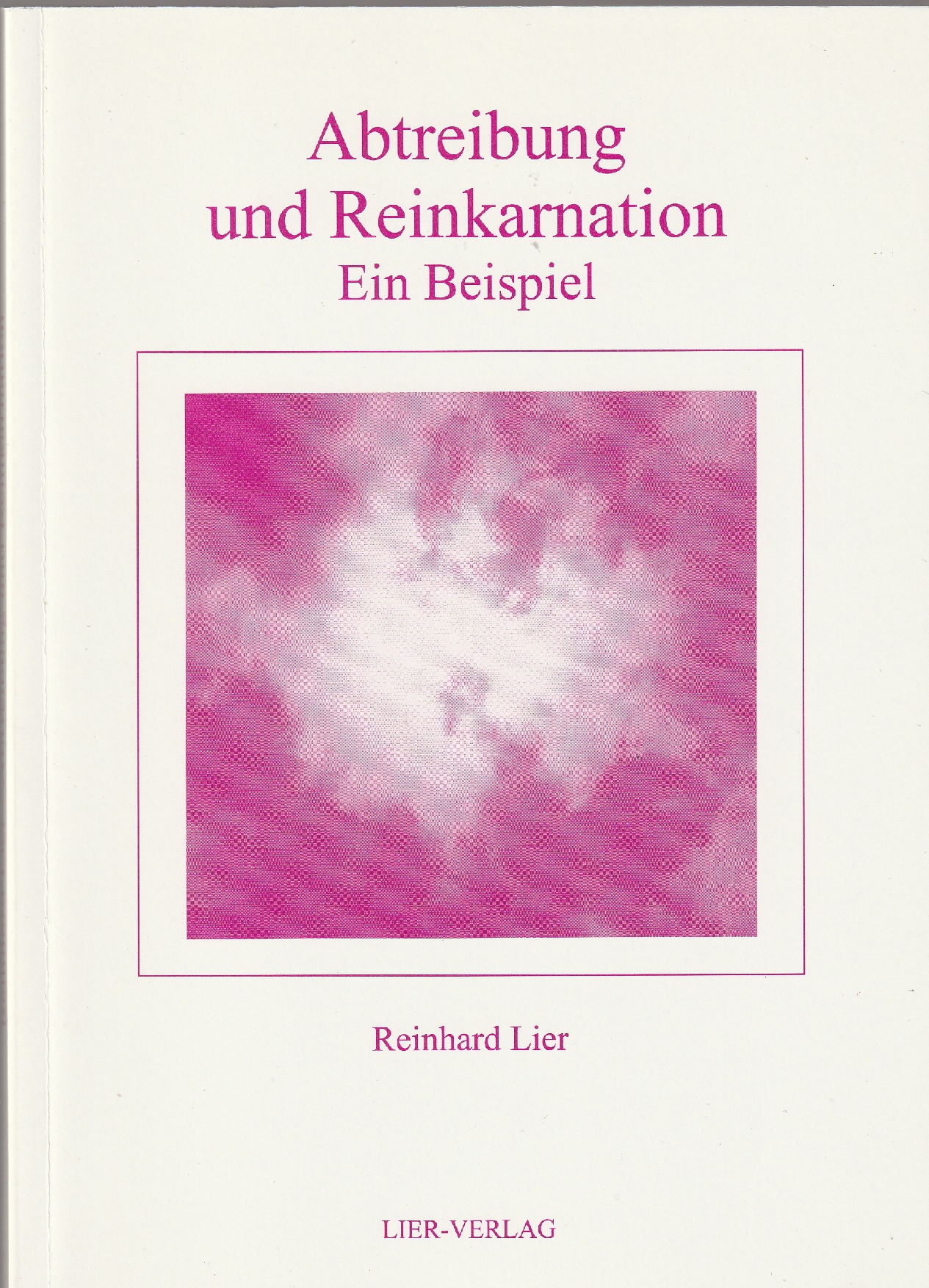Lier, Abtreibung und Reinkarnation.