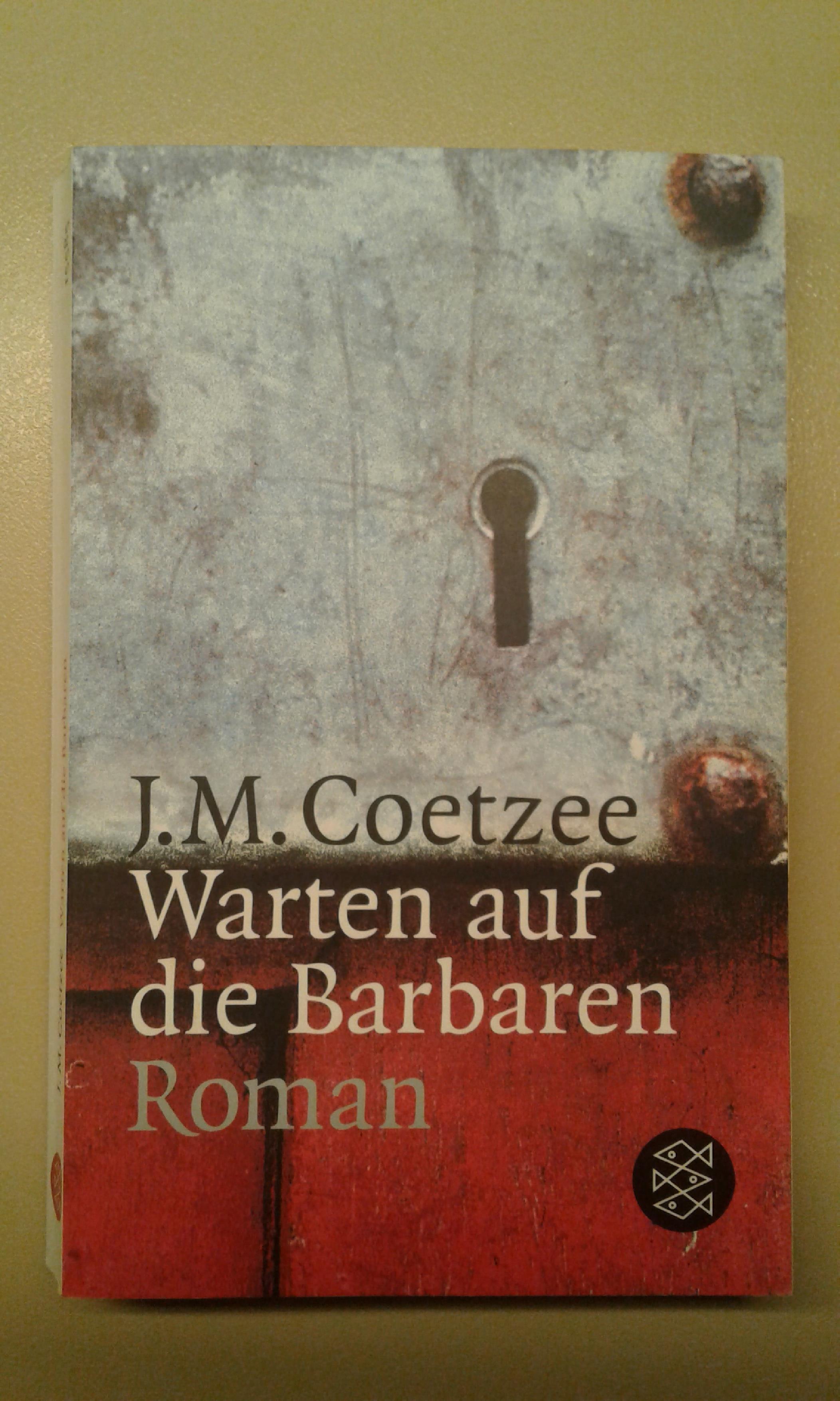 Coetzee, Warten auf die Barbaren.